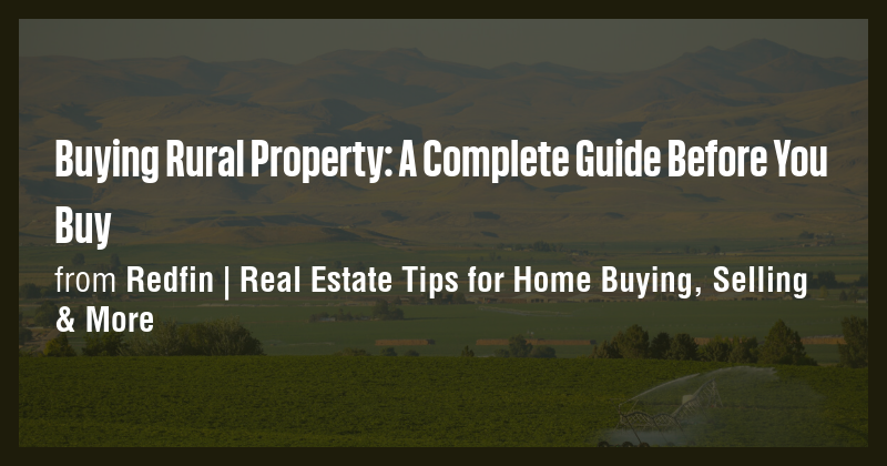 Buying Rural Property: A Complete Guide Before You Buy - Briefly