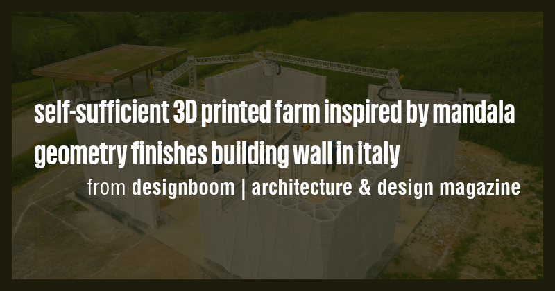 self-sufficient 3D printed farm inspired by mandala geometry finishes ...