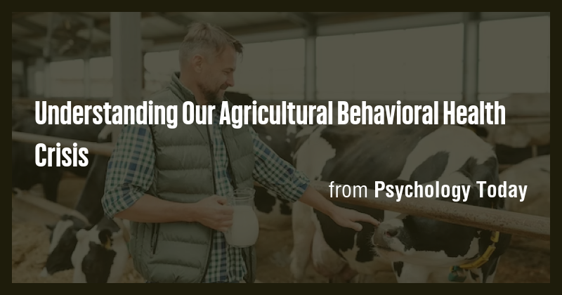 Understanding Our Agricultural Behavioral Health Crisis - Briefly