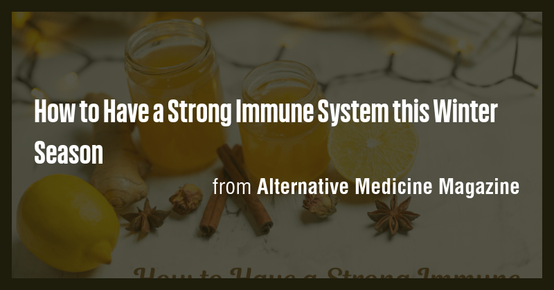 How to Have a Strong Immune System this Winter Season - Briefly