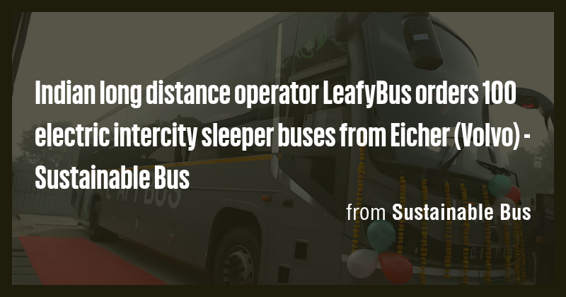 Indian long distance operator LeafyBus orders 100 electric intercity ...