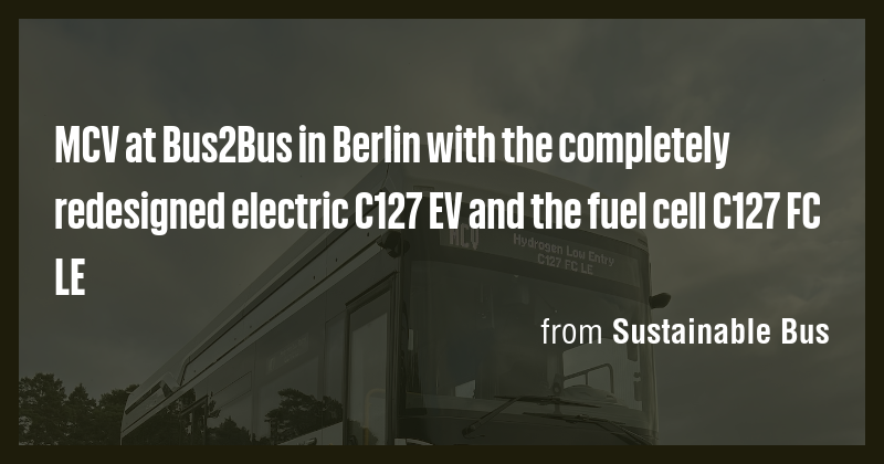 MCV at Bus2Bus in Berlin with the completely redesigned electric C127 ...