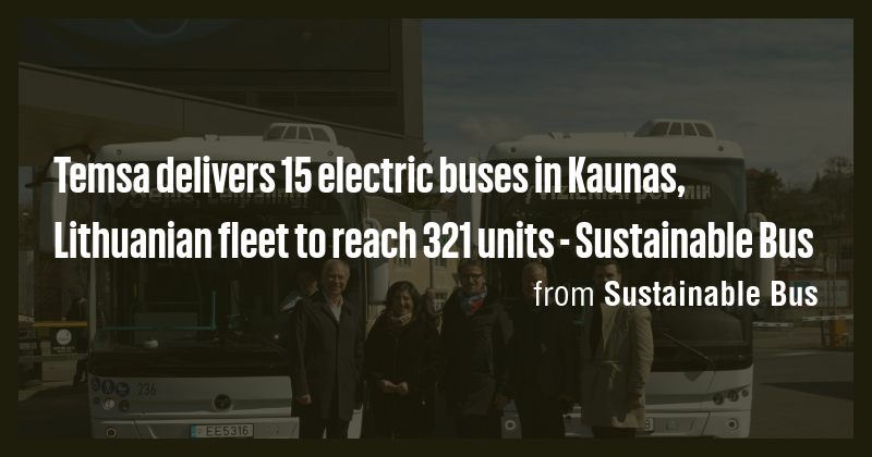Temsa delivers 15 electric buses in Kaunas, Lithuanian fleet to reach ...