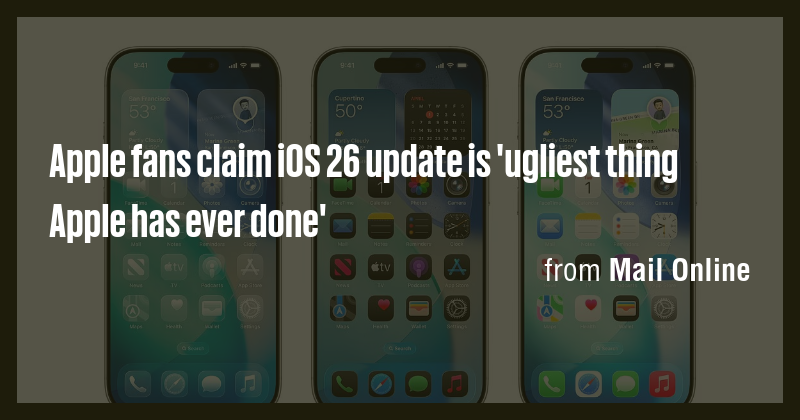 Apple fans claim iOS 26 update is 'ugliest thing Apple has ever done ...