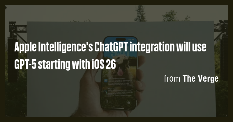 Apple Intelligence's ChatGPT integration will use GPT-5 starting with ...