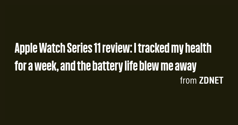 Apple Watch Series 11 review: I tracked my health for a week, and the ...