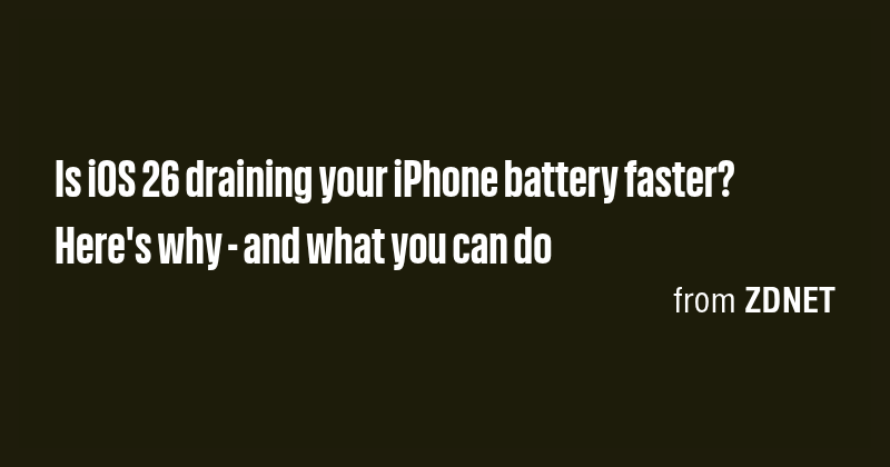Is iOS 26 draining your iPhone battery faster? Here's why - and what ...