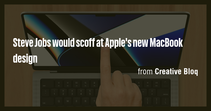 Steve Jobs would scoff at Apple's new MacBook design - Briefly