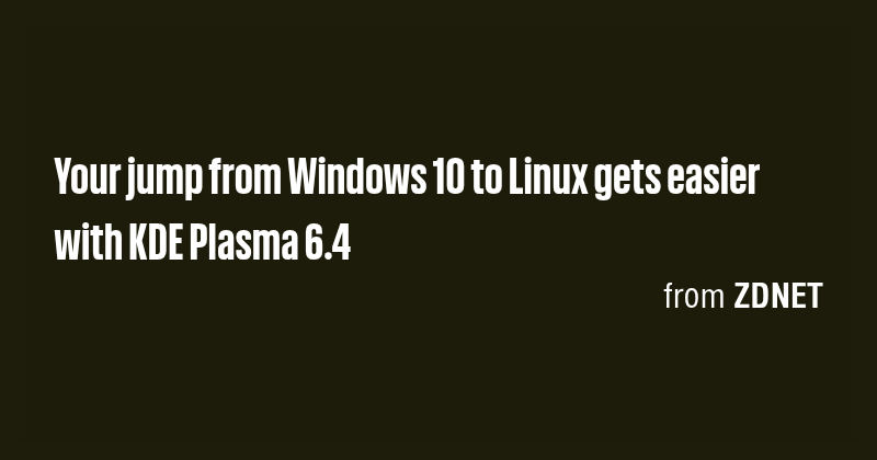 Your jump from Windows 10 to Linux gets easier with KDE Plasma 6.4 ...