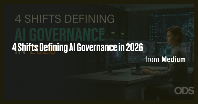 4 Shifts Defining AI Governance in 2026 - Briefly
