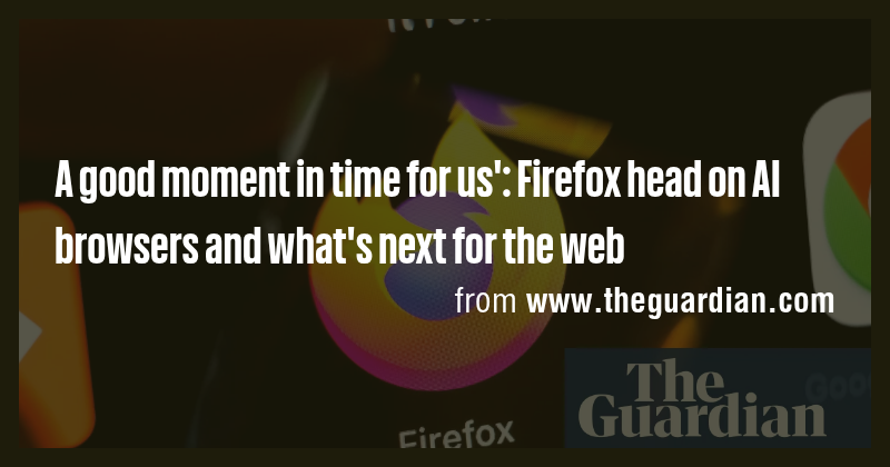 A good moment in time for us': Firefox head on AI browsers and what's ...