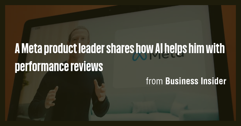 A Meta product leader shares how AI helps him with performance reviews ...