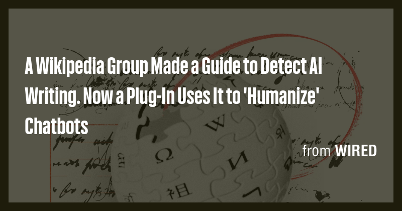 A Wikipedia Group Made a Guide to Detect AI Writing. Now a Plug-In Uses ...