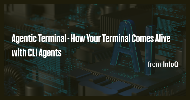 Agentic Terminal - How Your Terminal Comes Alive with CLI Agents - Briefly