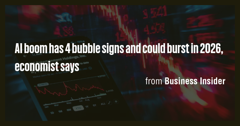 AI boom has 4 bubble signs and could burst in 2026, economist says ...