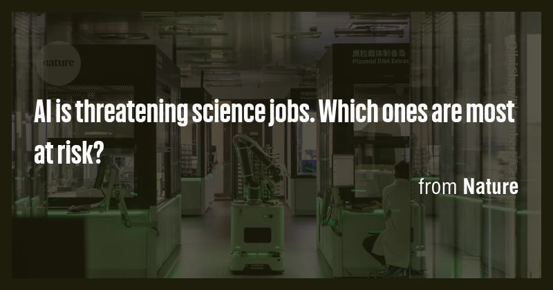 AI is threatening science jobs. Which ones are most at risk? - Briefly