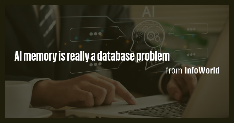 AI memory is really a database problem - Briefly