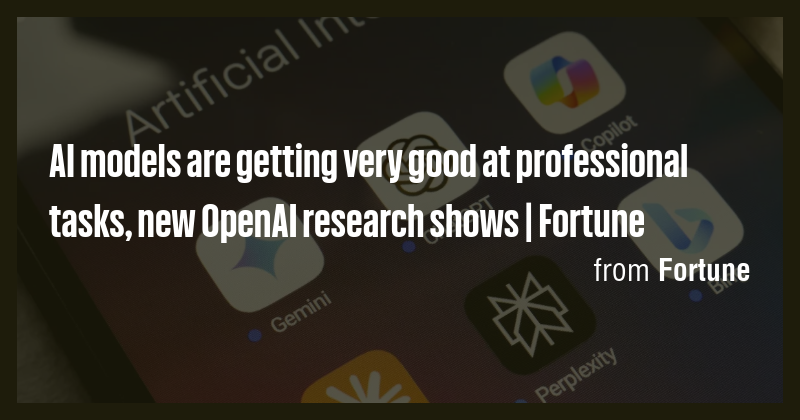 AI models are getting very good at professional tasks, new OpenAI ...