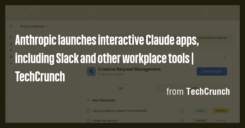 Anthropic launches interactive Claude apps, including Slack and other ...