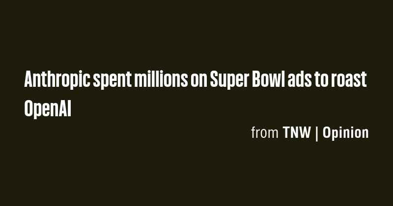 Anthropic spent millions on Super Bowl ads to roast OpenAI - Briefly