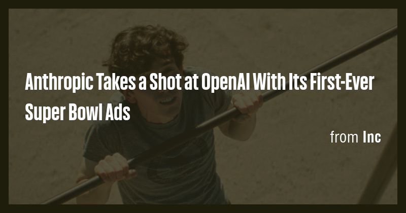 Anthropic Takes a Shot at OpenAI With Its First-Ever Super Bowl Ads ...