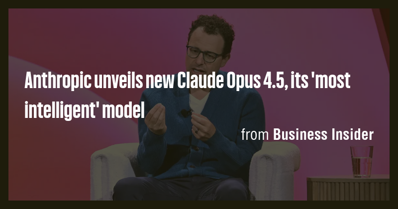 Anthropic unveils new Claude Opus 4.5, its 'most intelligent' model ...