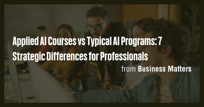 Applied AI Courses vs Typical AI Programs: 7 Strategic Differences for ...