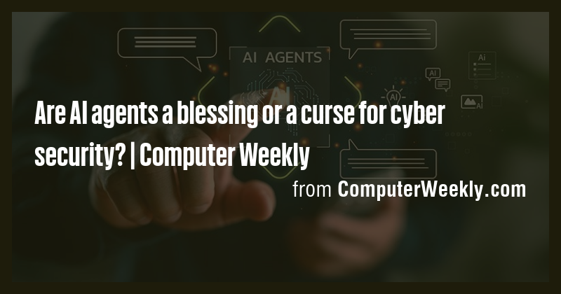 Are AI agents a blessing or a curse for cyber security? | Computer ...