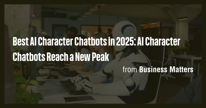 Best AI Character Chatbots in 2025: AI Character Chatbots Reach a New ...