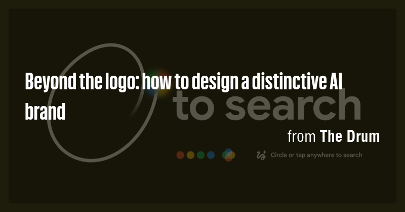 Beyond the logo: how to design a distinctive AI brand - Briefly
