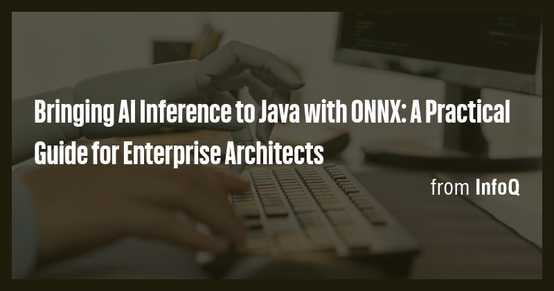 Bringing AI Inference to Java with ONNX: A Practical Guide for ...