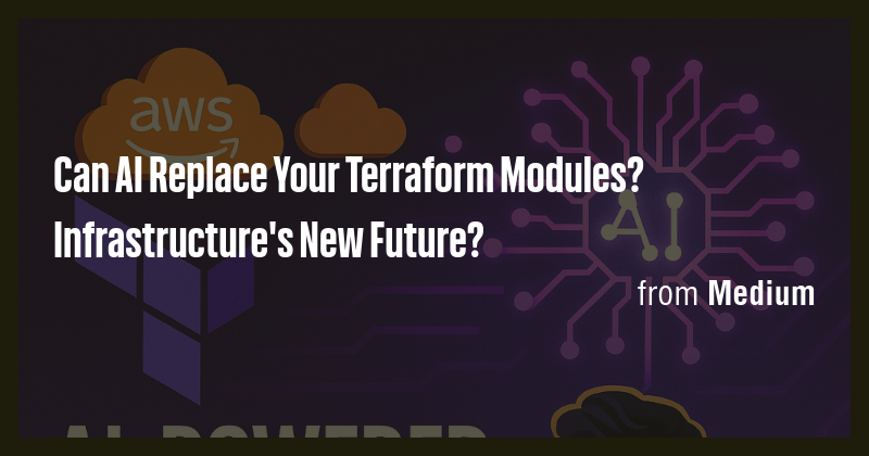Can AI Replace Your Terraform Modules? Infrastructure's New Future ...