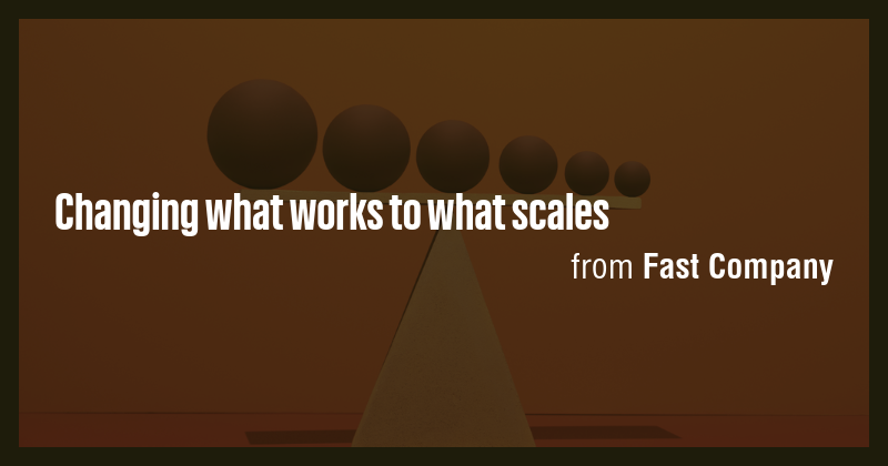 Changing what works to what scales - Briefly