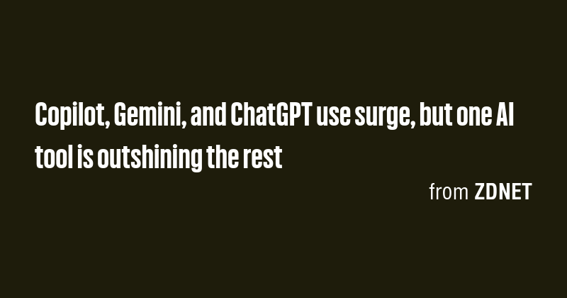 Copilot, Gemini, and ChatGPT use surge, but one AI tool is outshining ...