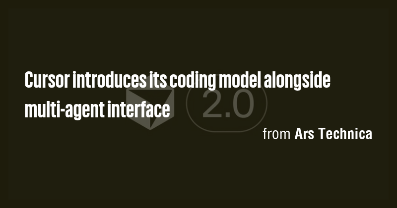 Cursor introduces its coding model alongside multi-agent interface ...