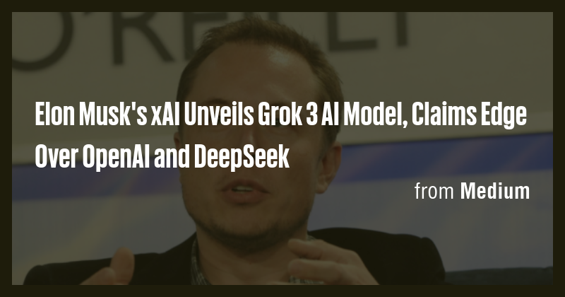 Elon Musk's xAI Unveils Grok 3 AI Model, Claims Edge Over OpenAI and ...