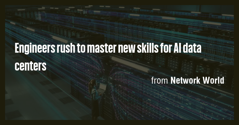 Engineers rush to master new skills for AI data centers - Briefly
