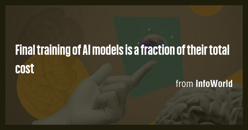 Final training of AI models is a fraction of their total cost - Briefly