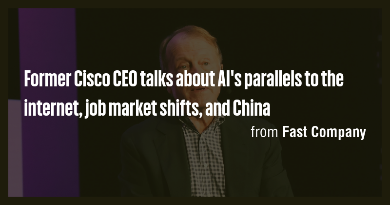 Former Cisco CEO talks about AI's parallels to the internet, job market ...