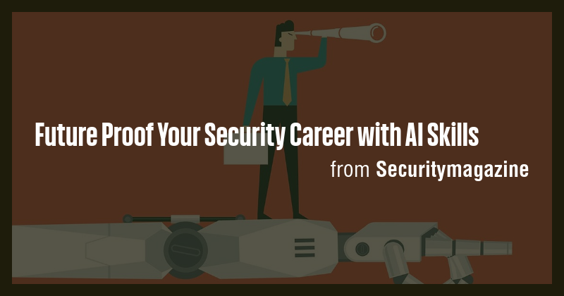 Future Proof Your Security Career with AI Skills - Briefly