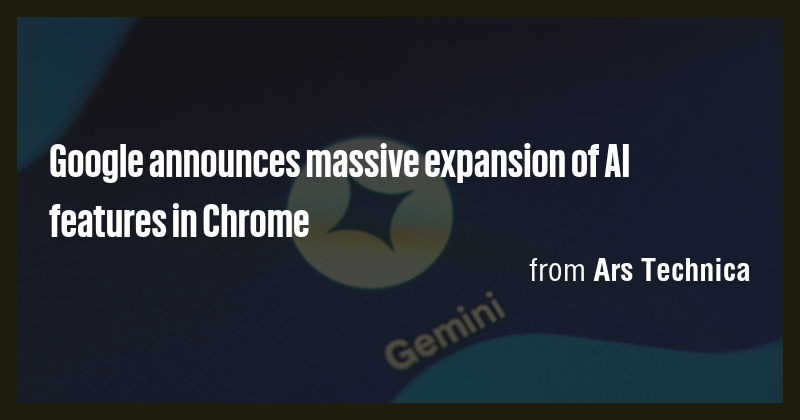 Google announces massive expansion of AI features in Chrome - Briefly