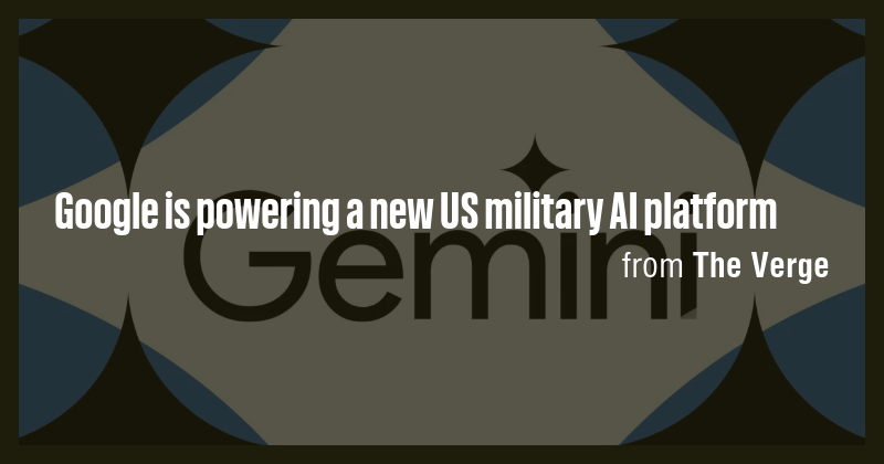 Google is powering a new US military AI platform - Briefly
