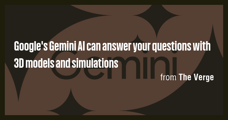 Google's Gemini AI can answer your questions with 3D models and ...