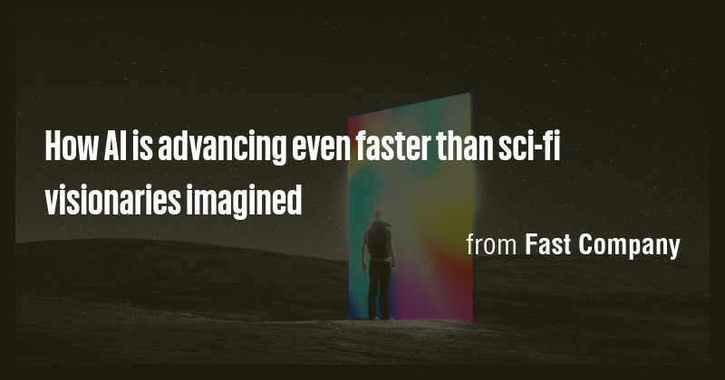 How AI is advancing even faster than sci-fi visionaries imagined - Briefly