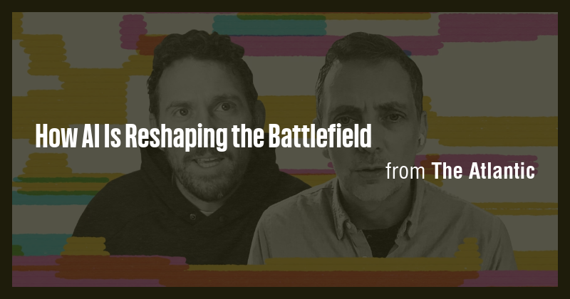 How AI Is Reshaping the Battlefield - Briefly