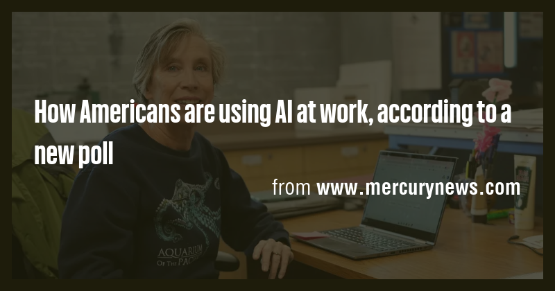 How Americans are using AI at work, according to a new poll - Briefly