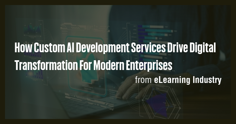 How Custom AI Development Services Drive Digital Transformation For ...