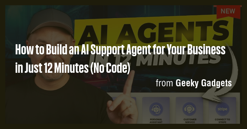 How to Build an AI Support Agent for Your Business in Just 12 Minutes ...