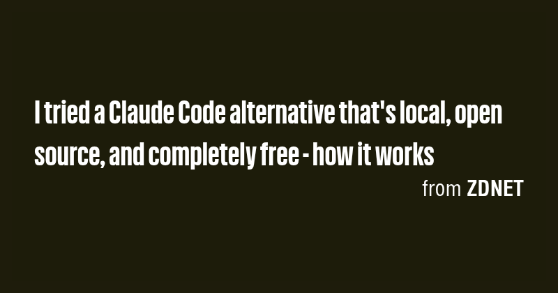 I tried a Claude Code alternative that's local, open source, and ...