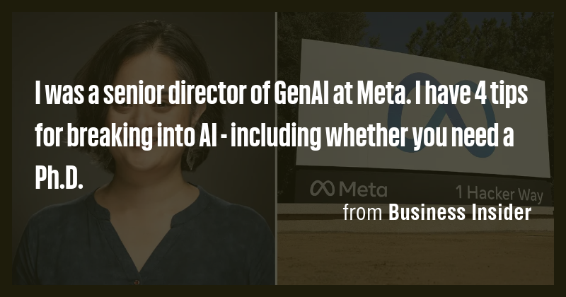 I was a senior director of GenAI at Meta. I have 4 tips for breaking ...